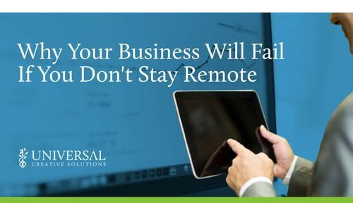 Why Your Business Will Fail If You Don't Stay Remote